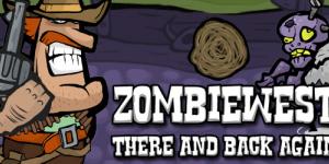 Zombiewest: There and back again