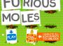 Furious Moles
